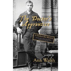 (영문도서) The Doctor's Apprentice: A Barkerville Mystery Paperback, Dundurn Group, English, 9781550026337