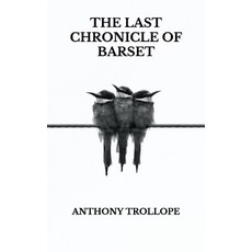 The Last Chronicle of Barset Paperback, Independently Published, English, 9798739489852