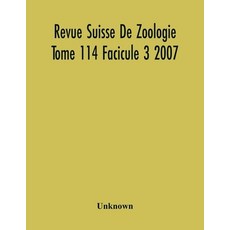 Revue Suisse De Zoologie Tome 114 Facicule 3 2007 Annales De La Societe Zoologique Suisse Et Du Mus... Paperback, Alpha Edition, English, 9789354218729