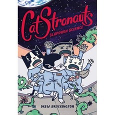 Catstronauts: Slapdash Science : Slapdash Science, Little, Brown Ink