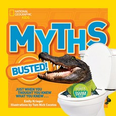 National Geographic Kids Myths Busted!: Just When You Thought You Knew What You Knew... Hardcover, English, 9781426311031