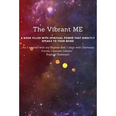 The Vibrant ME: As I connect with my Highest Self I align with Universal Forces. I become Infinite. Paperback, Independently Published, English, 9798733008059