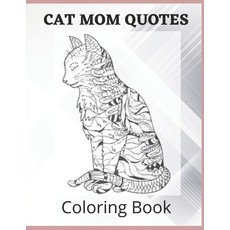Cat Mom Quotes Coloring Book: cat coloring book for adults: Funny