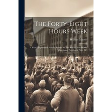 (영문도서) The Forty-eight Hours Week: A Year's Experiment And Its Results At The Salford Iron Works Ma... Paperback, Legare Street Press, English, 9781021879554
