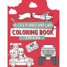 Trucks Planes and Cars Coloring Book For Kids: Gift Idea For Children Including 49 Big and Simple ... Paperback, Independently Published, English, 9798556305755