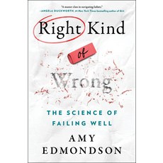 Right Kind of Wrong:The Science of Failing Well, Atria Books