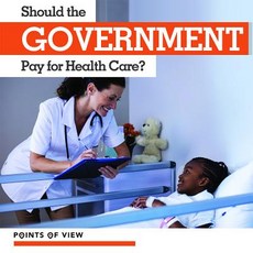 (영문도서) Should the Government Pay for Health Care? Paperback, Kidhaven Publishing, English, 9781534529977