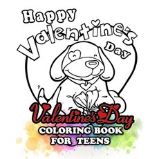 Valentine's Day Coloring Book for Teens: Great Valentine's Day Gift for Teens to Have A Happy Valent... Paperback, Independently Published, English, 9798704096870