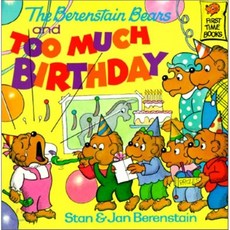 The Berenstain Bears and Too Much Birthday, Random House Books for Youn...