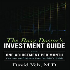 The Busy Doctor's Investment Guide: How One Adjustment Per Month Can Save and Maintain Your Portfoli, 1