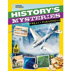 History's Mysteries: Freaky Phenomena: Curious Clues Cold Cases and Puzzles from the Past Paperback, National Geographic Society
