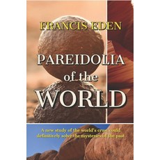 (영문도서) Pareidolia of the World: A new study of the world's crust could definitively solve the myster... Paperback, Independently Published, English, 9798546643553