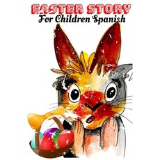Easter Story For Children Spanish: Easter Coloring Books in Spanish For Kids 2020-2021 Paperback, Independently Published, English, 9798564235624