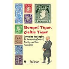 (영문도서) Bengal Tiger Celtic Tiger: Governing the Empire. Sir Antony MacDonnell the Raj and Irish H... Hardcover, Edward Everett Root, English, 9781913087937