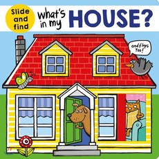 What's in My House? : A slide and find book, Priddy Books