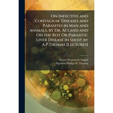 (영문도서)On Infective and 'contagium' Diseases and Parasites in Man and Animals by Dr. A... Paperback, Hutson Street Press, English, 9781023914819