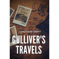 Gulliver's Travels: Travels into Several Remote Nations of the World. In Four Parts. By Lemuel Gulliver Paperback, Createspace Independent Pub..., English, 9781722345013