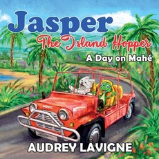 (영문도서) Jasper The Island Hopper: A day on Mahe Paperback, Audrey LaVigne, English, 9789993187219