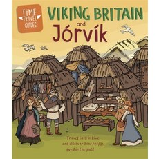 (영문도서) Time Travel Guides: Viking Britain and Jorvik Paperback, Franklin Watts, English, 9781445157337