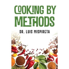 (영문도서) Cooking by Methods Paperback, Mispireta Family Foundation, English, 9798893956870