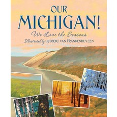 Our Michigan!: We Love the Seasons Hardcover, Sleeping Bear Press, English, 9781534111356