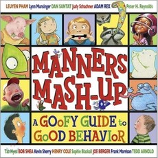 Manners Mash-up : A Goofy Guide to Good Behavior, Dial Books