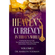 (영문도서) Heaven's Currency in Today's World Volume One: "Cracking the Code: The Supernat... Paperback, Independently Published, English, 9798305502473
