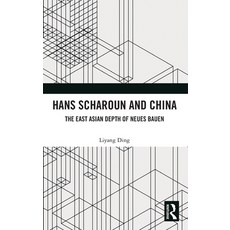 (영문도서) Hans Scharoun and China: The East Asian Depth of Neues Bauen Hardcover, Routledge, English, 9781032898827