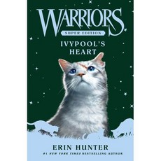 Warriors Super Edition: Ivypool's Heart, Warriors Super Edition, Hunter, Erin(저), HarperCollins