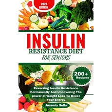 (영문도서) Insulin Resistance Diet for Seniors: R&#1077;v&#1077;rsing Insulin Resistance Permanently And... Paperback, Independently Published, English, 9798877909960