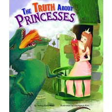 The Truth about Princesses Library Binding, Picture Window Books
