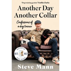 (영문도서) Another Day Another Collar: My Life in Training Dogs Hardcover, Mango, English, 9781684816576