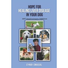 (영문도서) Hope for Healing Liver Disease in Your Dog: 20th Anniversary Edition Paperback, Pawtastic Media, English, 9798990317406