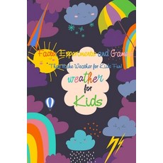 Weather for Kids: Facts Experiments and Games That Make Weather for Kids Fun!: Gift Ideas for Holiday Paperback, Independently Published, English, 9798562243379