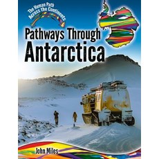 Pathways Through Antarctica Hardcover, Crabtree Publishing Company, English, 9780778766001