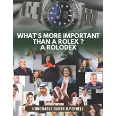 (영문도서) What's more important than a Rolex A Rolodex: A book about the importance of networking Paperback, Independently Published, English, 9798877212107