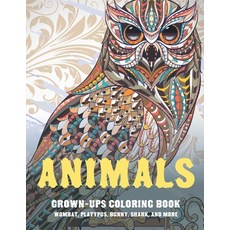Animals - Grown-Ups Coloring Book - Wombat Platypus Bunny Shark and more Paperback, Independently Published