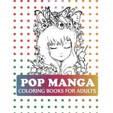 Pop Manga Coloring Books For Adults: Chibi Girls Coloring Book Paperback, Independently Published