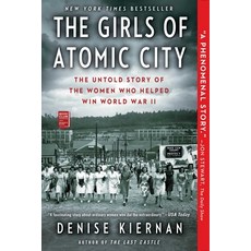 The Girls of Atomic City: The Untold Story of the Women Who Helped Win World War II Paperback, Atria Books