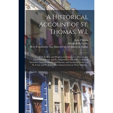 (영문도서) A Historical Account of St. Thomas W.I.: With Its Rise and Progress in Commerce; Missions an... Paperback, Legare Street Press, English, 9781015098732