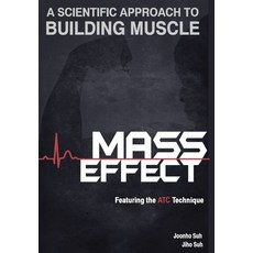 Mass Effect:A Scientific Approach to Building Muscle, 기문당, 서지호