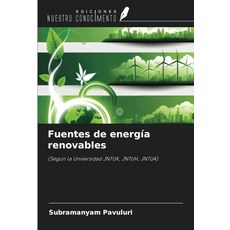 Fuentes de energía renovables: (Según la Universidad JNTUK JNTUH JNTUA) (Spanish Edition) [pap, Fuentes de energía renovables