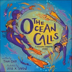 The Ocean Calls: A Haenyeo Mermaid Story, Kokila