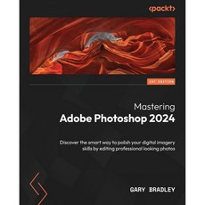 Adobe Photoshop 2024 마스터링 전문가처럼 보이는 사진을 편집하여 디지털 이미지 기술을 연마하는 현명한 방법을 알아보십시오