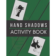 Hand Shadows Activity Book Paperback, Independently Published, English, 9798590132386