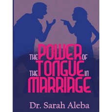 The Power Of The Tongue In Marriage. Paperback, Independently Published, English, 9798551653394