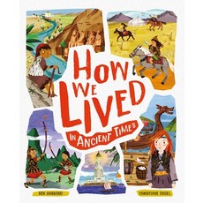 How We Lived: Meet Everyday Children Throughout History Hardcover, Welbeck Children's
