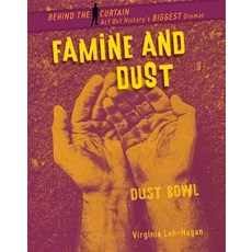 Famine and Dust: Dust Bowl Paperback, 45th Parallel Press, English, 9781534140004