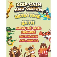 keep calm and watch detective Seth how he will behave with plant and animals: A Gorgeous Coloring an... Paperback, Independently Published, English, 9798586494429