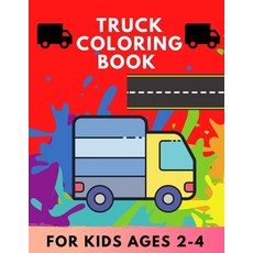 (영문도서) Truck coloring book for kids Ages 2-4: TRUCKS coloring book for kids & toddlers for preschooler - co... Paperback, Independently Published, English, 9798557608800